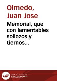 Memorial, que con lamentables sollozos y tiernos gemidos presentan las benditas y afligidas almas del Purgatorio ante la piedad cristiana, y...