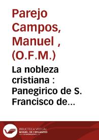 La nobleza cristiana : Panegirico de S. Francisco de Borja que en el dia 10 de octube de 1800 predicó en la Iglesia Colegial de Gandia /... Fr....