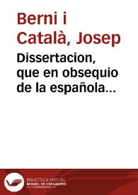 Dissertacion, que en obsequio de la española latinidad, escrive ... Joseph Berní, y Catalá ... en vista de la nota que publicó Don Juan Noltenio,...
