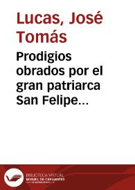 Prodigios obrados por el gran patriarca San Felipe Neri en tiempo de terremotos : Recogidos de diferentes relaciones ... para excitar à los Fieles...
