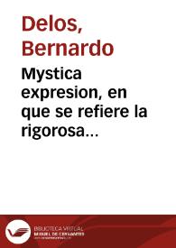 Mystica expresion, en que se refiere la rigorosa sentencia, que contra si mismo se ha de dar en el Tribunal de Dios el pecador, que en esta vida no...