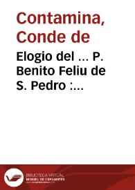 Elogio del ... P. Benito Feliu de S. Pedro : ex-provincial de la Orden de las Escuelas Pías de Aragon ...