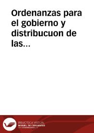 Ordenanzas para el gobierno y distribucuon de las aguas que riegan la huerta de la ciudad de Orihuela y otros pueblos sujetos al juzgado privativo...