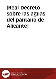 [Real Decreto sobre las aguas del pantano de Alicante]