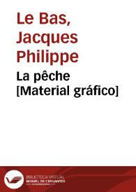 La pêche [Material gráfico]