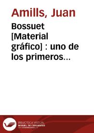 Bossuet [Material gráfico] : uno de los primeros doctores de la Yglesia despues de los SSPP