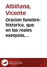 Oracion funebre-historica, que en las reales exequias, que por ... Felipe Quinto ... hizo la ... Ciudad de Valencia en su Iglesia Metropolitana dia 13 de Setiembre de este año 