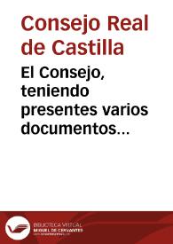El Consejo, teniendo presentes varios documentos reservados y lo expuesto por ambos Fiscales en razon de las pretendidas profecias y revelaciones...