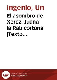 El asombro de Xerez, Juana la Rabicortona : segunda parte : comedia famosa
