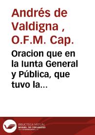 Oracion que en la Iunta General y Pública, que tuvo la Real Academia de San Carlos de las nobles artes de la ciudad de Valencia en el dia 24 de...