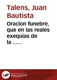 Oracion funebre, que en las reales exequias de la ... reina Dñª. Maria Amalia Christina de Sajonia, celebradas en el Real Colegio de Corpus Cristi...