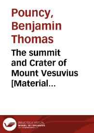 The summit and Crater of Mount Vesuvius [Material gráfico]