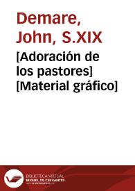 [Adoración de los pastores] [Material gráfico]