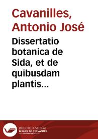 Dissertatio botanica de Sida, et de quibusdam plantis quae cum illa affinitatem habent [Texto impreso]