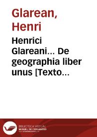 Henrici Glareani... De geographia liber unus [Texto impreso]