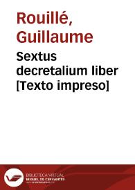 Sextus decretalium liber [Texto impreso]