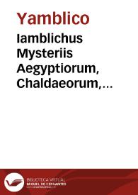 Iamblichus Mysteriis Aegyptiorum, Chaldaeorum, Assyriorum. [Texto impreso]