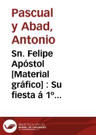 Sn. Felipe Apóstol [Material gráfico] : Su fiesta á 1º de Mayo