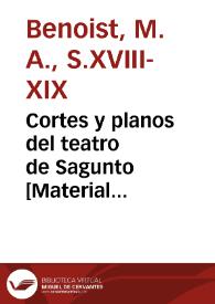 Cortes y planos del teatro de Sagunto [Material gráfico] = Coupes et plans du theatre de Sagonte = Form and plan of the theatre of Sagonta