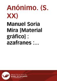 Manuel Soria Mira  [Material gráfico] : azafranes : Novelda : comidas sabrosas y caldos exquisitos con condimento El Negrito