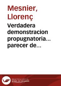 Verdadera demonstracion propugnatoria... parecer de los retores de la huerta sobre el aiuste que se ha propuesto de passar el repartimiento de la...