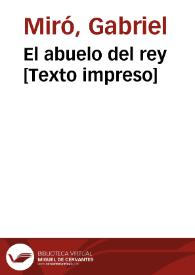 El abuelo del rey [Texto impreso]