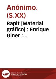 Rapit [Material gráfico] : Enrique  Giner : Beniarjo-Gandía