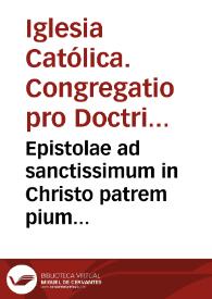 Epistolae ad sanctissimum in Christo patrem pium sextum Pont. Opt. Max. ac sacram Rituum congregarionem Pro causa beatificationis & canonizationis...