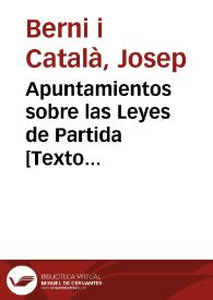 Apuntamientos sobre las Leyes de Partida [Texto impreso] : al tenor de leyes recopiladas, autos acordados, autores españoles, y practica moderna