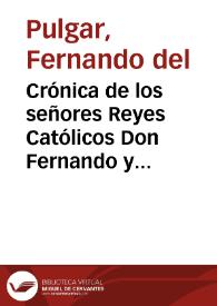 Crónica de los señores Reyes Católicos Don Fernando y Doña Isabel de Castilla y de Aragon [Texto impreso]