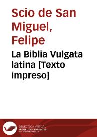 La Biblia Vulgata latina [Texto impreso]