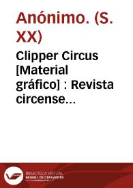 Clipper Circus  [Material gráfico] : Revista circense en tecnicolor ...