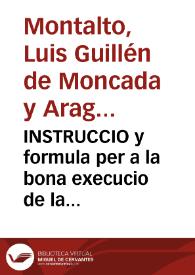 INSTRUCCIO y formula per a la bona execucio de la pragmatica dels processos de absencia [Texto impreso]