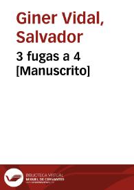 3 fugas a 4 [Manuscrito]