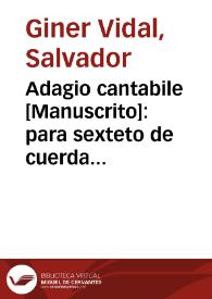 Adagio cantabile [Manuscrito]: para sexteto de cuerda y madera