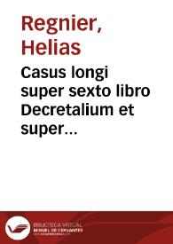 Casus longi super sexto libro Decretalium et super Clementinis [Texto impreso]