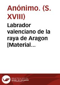 Labrador valenciano de la raya de Aragon [Material gráfico]