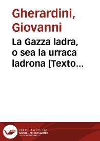 La Gazza ladra, o sea la urraca ladrona : melodrama en dos actos, dispuesto según ha de representarse en el teatro...