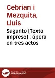 Sagunto [Texto impreso] : ópera en tres actos