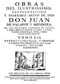 Obras. Tomo 12. Defensa canonica, y memorial al Santisimo Padre Alejandro VII, en que se incluye el 