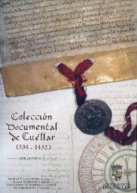 Colección documental de Cuéllar (934-1492). Volumen 1