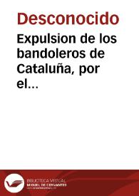 Expulsion de los bandoleros de Cataluña, por el Exelentisimo Señor don Francisco Fernandez de la Cueua Duque de Alburquerque, Marques de Cuellar,...