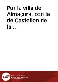 Por la villa de Almaçora, con la de Castellon de la Plana, sobre el pleyto de suplicacion que en el S. S. R. C. de Aragon pende ... por los usos, y...