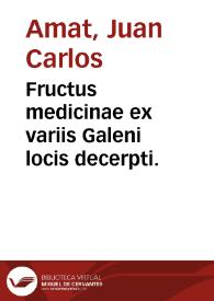 Fructus medicinae ex variis Galeni locis decerpti.