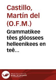 Grammatikee têes glóossees helleenikees en teê dialectoo iberikeê = Grammatica de la lengua griega en idioma español