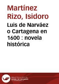Luis de Narváez o Cartagena en 1600 : novela histórica