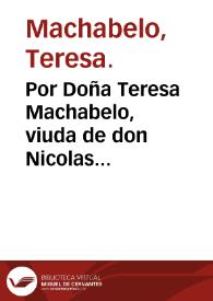 Por Doña Teresa Machabelo, viuda de don Nicolas Frabega, y Saavedra, vezino ... de Cartagena, y D. Bartolomè, y D. Pedro Frabega, hijos menores de...