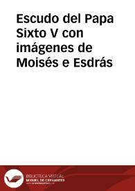 Escudo del Papa Sixto V con imágenes de Moisés e Esdrás