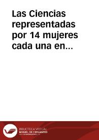 Las Ciencias representadas por 14 mujeres cada una en una celda. Teología, Derecho Canónico, Derecho Civil, Filosofía, Medicina, Retórica, Poesía,...
