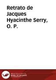 Retrato de Jacques Hyacinthe Serry, O. P.